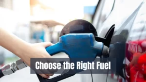 Choose the Right Fuel